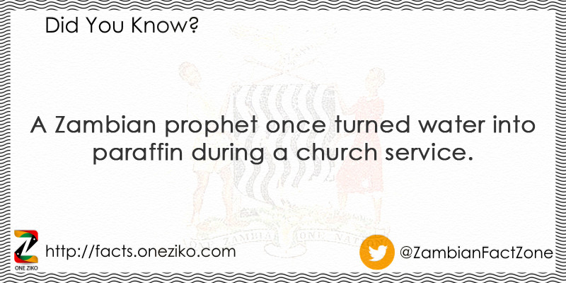 A Zambian prophet once turned water into paraffin...