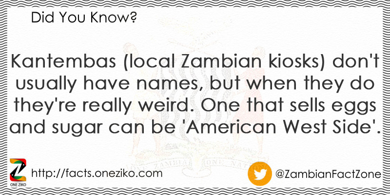 Kantembas (local Zambian kiosks) don't usually hav...