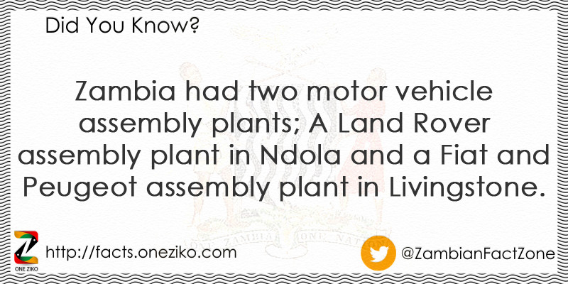 Zambia had two motor vehicle assembly plants; A La...